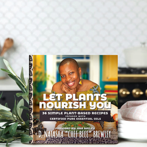 Let Plants Nourish You: 36 Recipes Infused with Certified Pure Essential Oils - Downloadable eBook